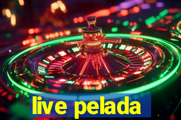 live pelada